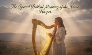 The-Special-Biblical-Meaning-of-the-Name-Harper